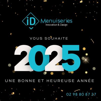 BONNE ANNÉE 2025 AVEC ID MENUISERIES